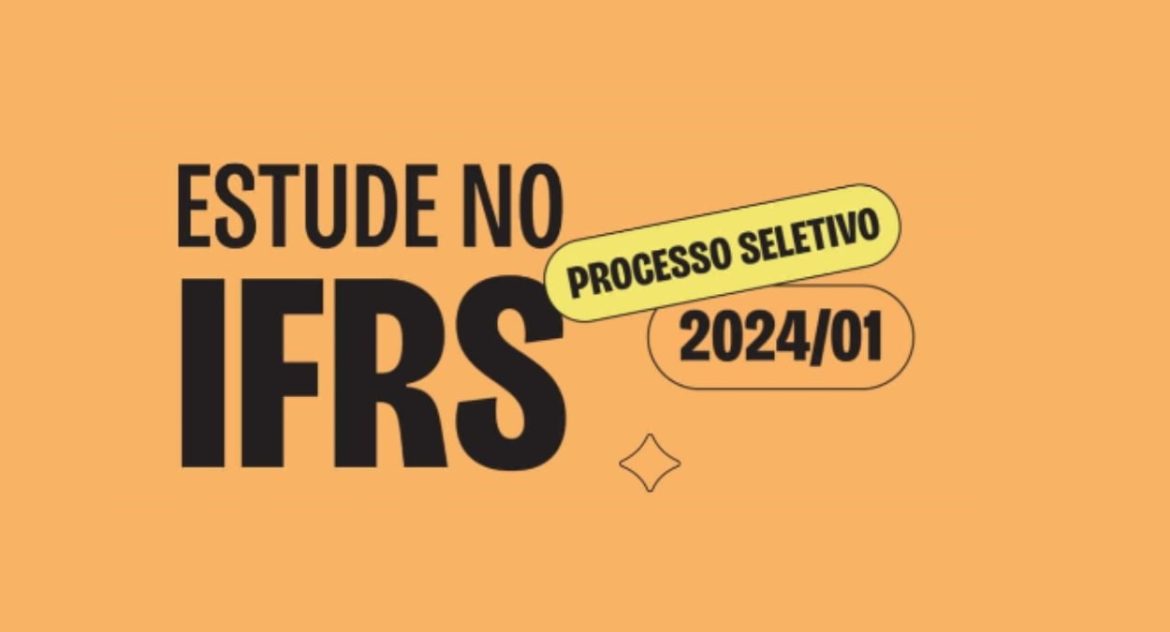 processo-seletivo-ifrs-2024:-veja-como-fazer-sua-inscricao