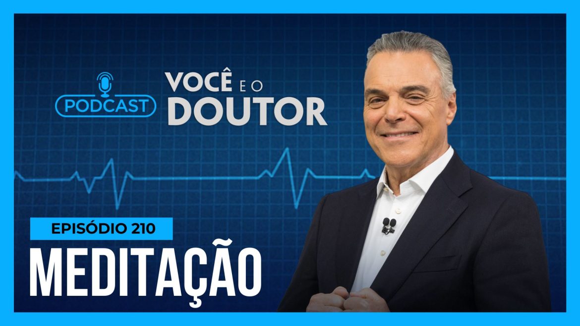podcast-voce-e-o-doutor-:-medico-da-dicas-de-como-manter-a-saude-mental-em-dia